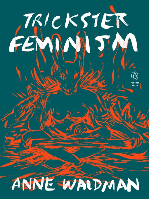 Title details for Trickster Feminism by Anne Waldman - Available